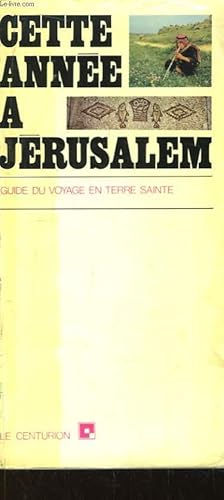 Bild des Verkufers fr Cette anne  Jrusalem. Guide du voyage en Terre Sainte zum Verkauf von Le-Livre