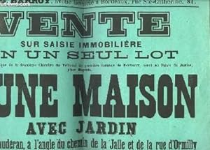 Seller image for Affiche de la Vente sur Saisie Immobilire, d'une Maison avec Jardin situe  Caudran. Le 25 octobre 1888 for sale by Le-Livre
