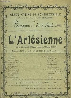 Programme du Grand Casino de Contrexéville, du 5 août 1904 : L'Arlésienne. Pièce en 3 actes et 5 ...