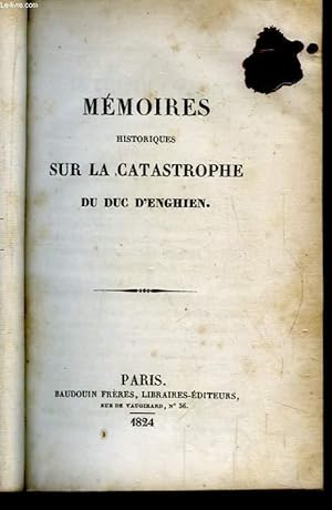 Immagine del venditore per Mmoires historiques sur la Catastrophe du Duc d'Enghien. venduto da Le-Livre