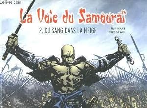 Imagen del vendedor de La Voie du Samoura TOME 2 : Du sang dans la neige. a la venta por Le-Livre