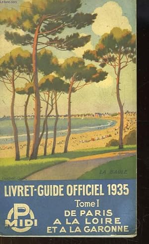 Image du vendeur pour Livret-Guide Officiel 1935. TOME 1 : De Paris  la Loire et  la Garonne. mis en vente par Le-Livre