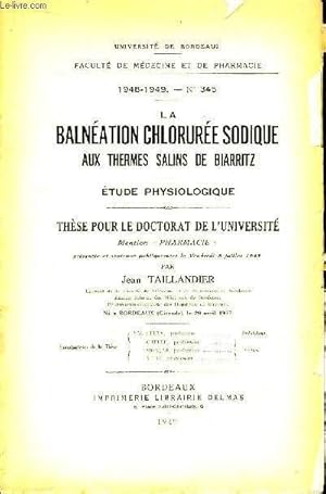 Imagen del vendedor de La Balnation Chlorure Sodique aux Thermes Salins de Biarritz. Thse pour le Doctorat en Mdecine N345 a la venta por Le-Livre