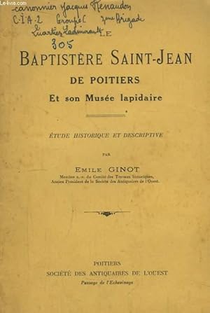 Seller image for Le Baptistre Saint-Jean de Poitiers et son Muse lapidaire. Etude historique et descriptive. for sale by Le-Livre