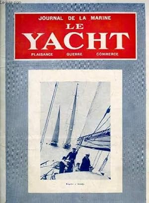 Seller image for Journal de la Marine, Le Yacht. N3042 - 70e anne : Rgate  Cowes - La vie des Convois, par Thomazi - L'Evolution du Tanker, par La Rorie - Souvenirs sur Alain Gerbault, par le Cdt Ferrire - Trois slopps amricains, par Lucien Faure-Dujarric . for sale by Le-Livre