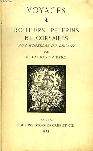 Bild des Verkufers fr Voyages. Routiers, Plerins et Corsaires aux chelles du Levant. zum Verkauf von Le-Livre