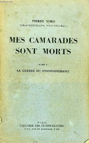 Seller image for Mes Camarades sont Morts. TOME 1 : La guerre du renseignement for sale by Le-Livre