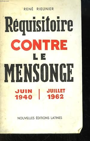 Seller image for Rquisitoire contre le Mensonge. Juin 1940 - Juillet 1962 for sale by Le-Livre