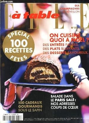 Bild des Verkufers fr Elle  Table N55 : Spcial 100 recettes de Ftes - 10 champagnes de Rveillon - On cuisine quoi  Nol ? - 100 cadeaux gourmands sour le sapin - Balade dans le Paris sal . zum Verkauf von Le-Livre