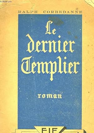 Imagen del vendedor de Le Dernier Templier. a la venta por Le-Livre