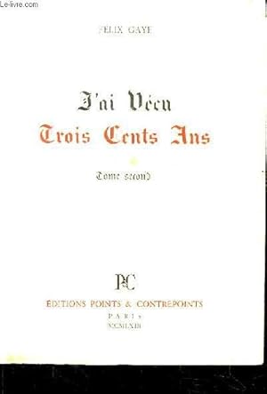 Seller image for J'ai Vcu Trois Cent Ans. TOME 2nd for sale by Le-Livre