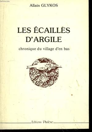 Image du vendeur pour Les Ecaills d'Argile. Chronique du village d'en bas. mis en vente par Le-Livre