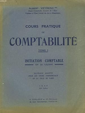 Seller image for Cours Pratique de Comptabilit. TOME 1 : Initiation Comptable en 25 leons. for sale by Le-Livre