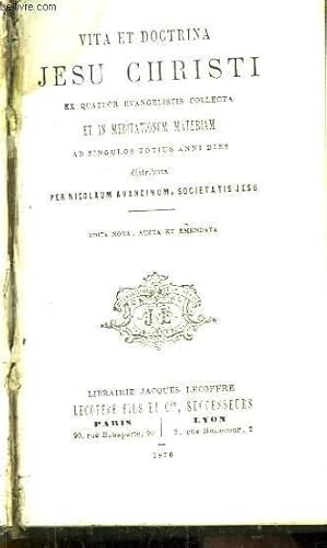 Bild des Verkufers fr Vita et Doctrina Jesu Christi ex quatuor evangelistis collecta et in meditationum materiam zum Verkauf von Le-Livre