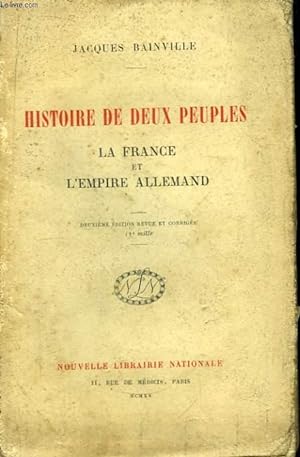 Bild des Verkufers fr Histoire de deux peuples. La France et l'Empire Allemand. zum Verkauf von Le-Livre