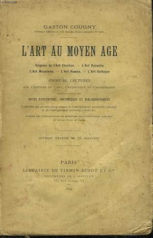 Seller image for L'Art au Moyen ge. Origines de l'Art Chrtien, l'Art Byzantin, l'Art Musulman, l'Art Roman, l'Art Gothique. for sale by Le-Livre