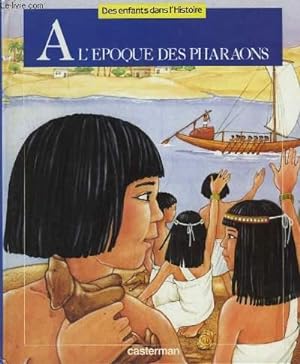 Bild des Verkufers fr A l'poque des pharaons. zum Verkauf von Le-Livre