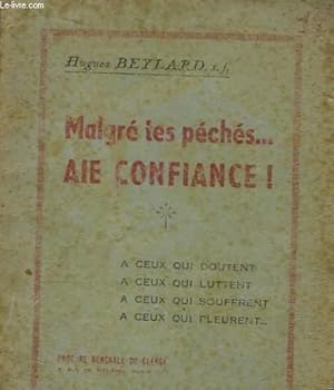 Seller image for Malgr les pchs . Aie Confiance ! for sale by Le-Livre