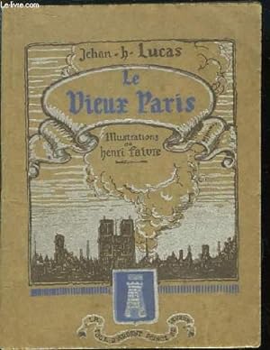 Le Vieux Paris. by JEHAN-H. LUCAS: bon Couverture souple (1923) | Le-Livre