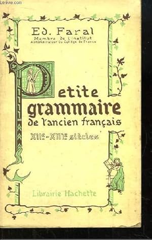 Seller image for Petite Grammaire de l'Ancien Franais. XIIe et XIIIe sicles. for sale by Le-Livre