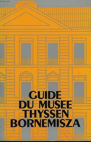 Seller image for Guide du Muse Thyssen Bornemisza. for sale by Le-Livre
