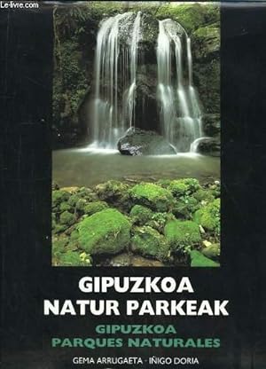 Seller image for Gipuzkoa, Natur Parkeak - Gipuzkoa Parques Naturales. for sale by Le-Livre