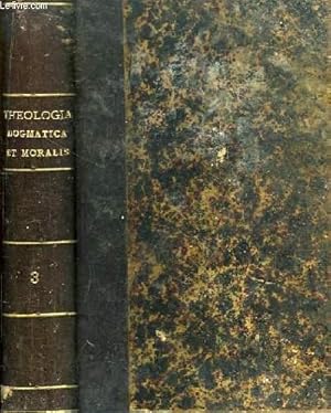 Seller image for Theologia Dogmatica et Moralis. TOMUS TERTIUS : Tractatus de Sacramentis in Genere - De Baptismo de confirmatione - De SS. Eucharistia. for sale by Le-Livre