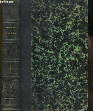 Imagen del vendedor de Theologia Universa variis tractatibus et additionibus. TOMUS QUINTUS a la venta por Le-Livre