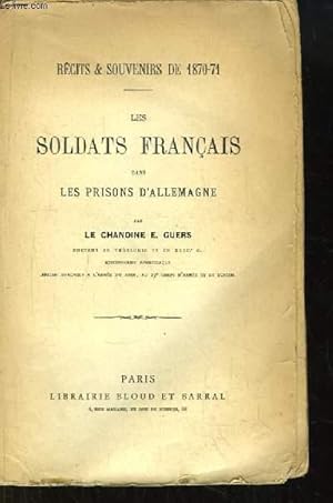 Bild des Verkufers fr Les Soldats Franais dans les Prisons d'Allemagne. Rcits & Souvenirs de 1870 - 71 zum Verkauf von Le-Livre