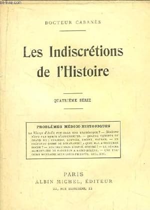 Bild des Verkufers fr Les Indiscrtions de l'Histoire. 4e srie : Problmes Mdico-Historiques. zum Verkauf von Le-Livre