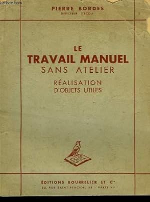Bild des Verkufers fr Le travail manuel sans atelier. Ralisation d'Objets Utiles. zum Verkauf von Le-Livre