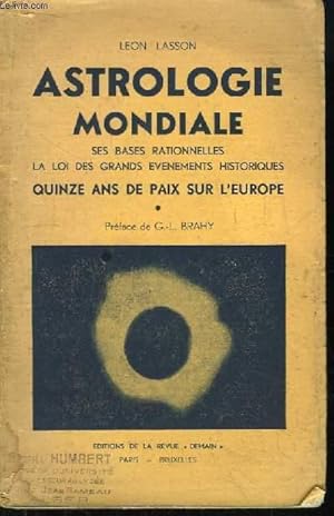 Imagen del vendedor de Astrologie Mondiale. Ses bases rationnelles, la loi des grands evnements historiques. Quinze ans de paix sur l'Europe. a la venta por Le-Livre