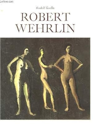 Seller image for Robert Wehrlin. for sale by Le-Livre