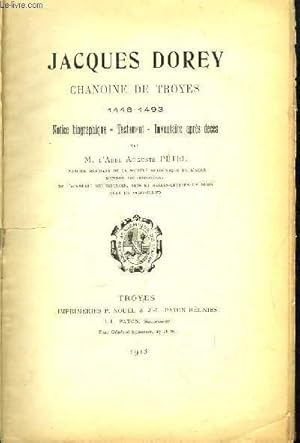 Image du vendeur pour Jacques Dorey, Chanoine de Troyes 1448 - 1493. Notice biographique, Testament, Inventaire aprs dcs. mis en vente par Le-Livre