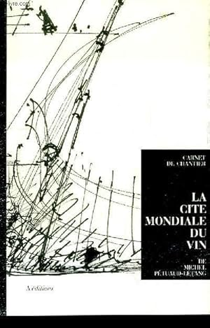 Bild des Verkufers fr La cit mondiale du vin. zum Verkauf von Le-Livre