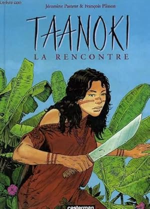 Image du vendeur pour Taanoki N1 : La Rencontre mis en vente par Le-Livre