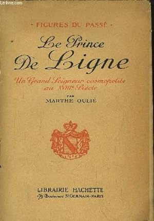 Seller image for Le Prince de Ligne. Un grand seigneur cosmopolite au XVIIIe for sale by Le-Livre
