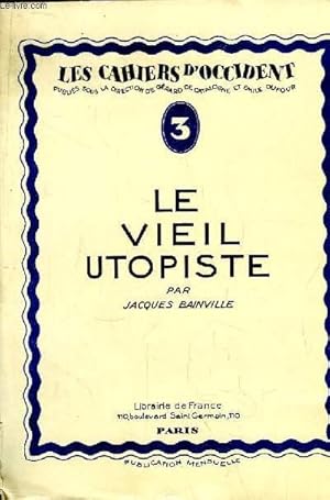 Bild des Verkufers fr Les Cahiers d'Occident N3 - 1re anne : Le Vieil Utopiste, par Jacques Bainville - zum Verkauf von Le-Livre