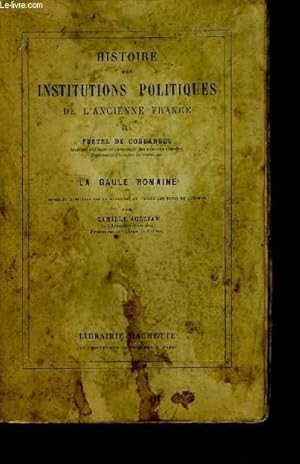 Bild des Verkufers fr Histoire des Institutions Politiques de l'Ancienne France. La Gaule Romaine. zum Verkauf von Le-Livre