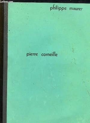 Immagine del venditore per Pierre Corneille. L'enfance - Les dbuts du pote Corneille - Le Cid - La leon politique par Horace - Mazarinades et Rgence . venduto da Le-Livre