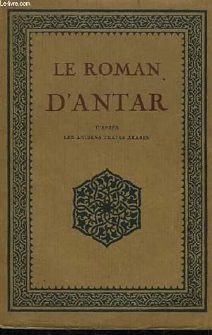 Imagen del vendedor de Le Roman d'Antar, d'aprs les anciens textes arabes. a la venta por Le-Livre