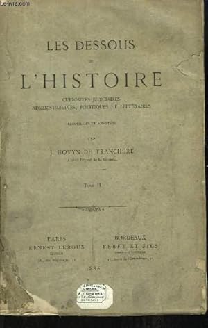 Seller image for Les dessous de l'histoire. Curiosits judiciaires, administratives, politiques et littraires. TOME 2 for sale by Le-Livre