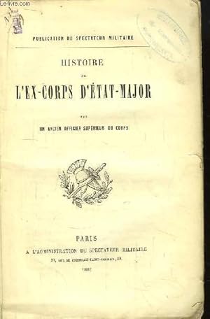Seller image for Histoire de l'Ex-Corps d'Etat-Major. for sale by Le-Livre