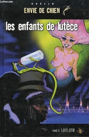Bild des Verkufers fr Les enfants de Lutce TOME 3 : Layluth zum Verkauf von Le-Livre