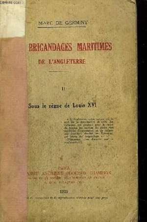 Bild des Verkufers fr Brigandages Maritimes de l'Angleterre. TOME II : Sous le rgne de Louis XVI. zum Verkauf von Le-Livre