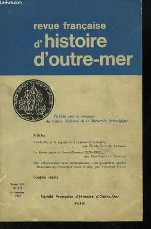 Bild des Verkufers fr Revue Franaise d'Histoire d'Outre-Mer. TOME LIX, n215 : Gambetta et la reprise de l'expansion coloniale, par C.R. Ageron - La fivre jaune  Grand-Bassam (1899 - 1903), par Ch. Wondji - Des colonisateurs sans enthousiasme . zum Verkauf von Le-Livre