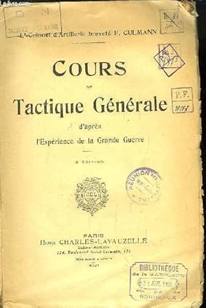 Imagen del vendedor de Cours de Tactique Gnrale, d'aprs l'Exprience de la Grande Guerre. a la venta por Le-Livre