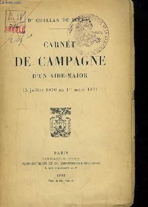 Seller image for Carnet de Campagne d'un aide-major. 15 juillet 1870 au 1er mars 1871. for sale by Le-Livre