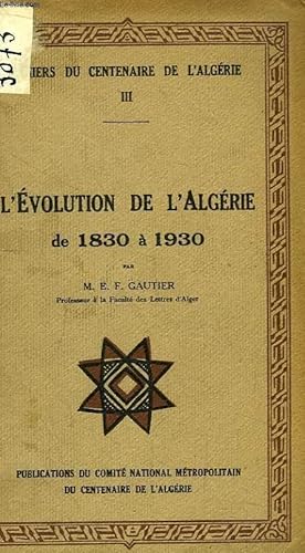 Imagen del vendedor de L'Evolution de l'Algrie de 1830  1930. Cahiers du Centenaire de l'Algrie N3 a la venta por Le-Livre