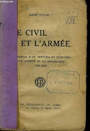 Bild des Verkufers fr Le Civil et l'Arme. Souvenirs d'un Officier de Fortune aux Armes de la Rpublique 1914 - 1918. zum Verkauf von Le-Livre